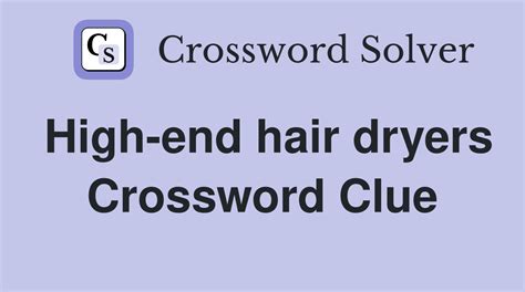 5 Answers To Low Tech Hair Dryer Crossword Clue