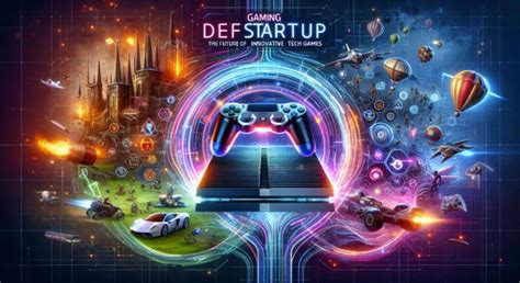 5 Ways Defstartup Revolutionizes Gaming Tech