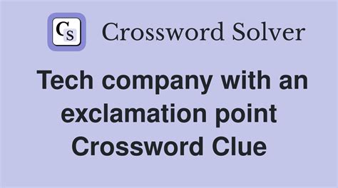 5 Ways To Solve Tech Company With Exclamation Point Crossword