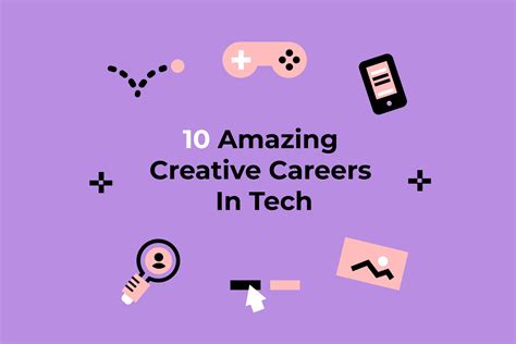 6 Creative Tech Careers To Pursue Now