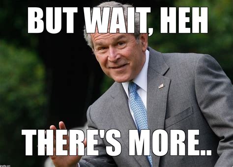 6 Hilarious Ways To Use George Bush Meme Template