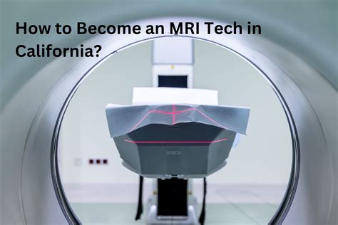 6 Steps To Become An Mri Tech In California