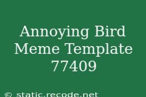 Annoying Bird Meme Template: Funniest Designs To Use