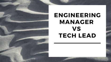 Engineering Manager Vs Tech Lead: Key Differences