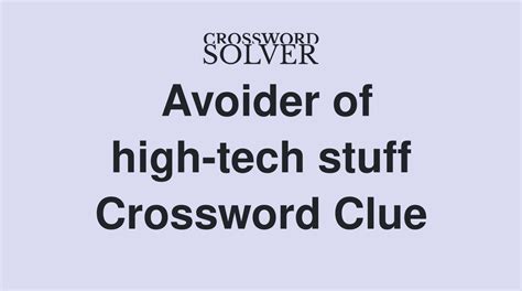 High Tech Phobe Crossword Clue Answer