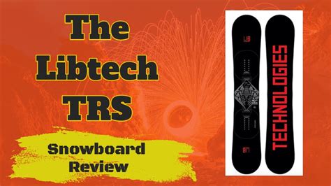 Lib Tech Trs Snowboard Review And Buying Guide