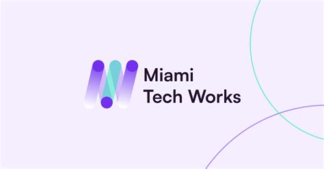 Miami Tech Works: Fostering Innovation In South Florida