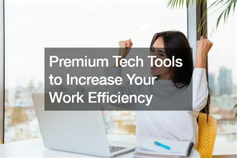 Premium Tech Tools For Next-Level Productivity