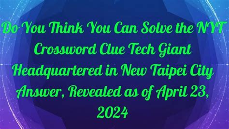 Taiwanese Tech Giant Crossword Clue Solution