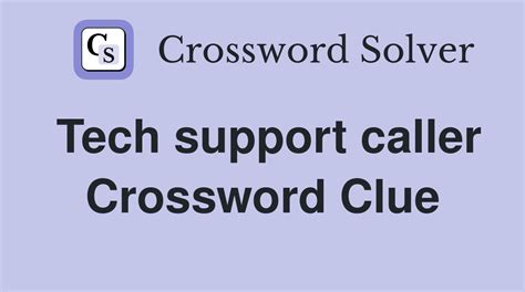 Tech Hotline Caller Crossword Clue Solution Found