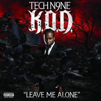 Tech N9ne Leave Me Alone Lyrics Explained