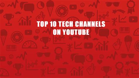 Top 10 Tech Channels To Follow On Youtube